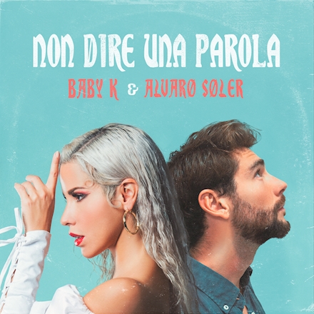 Babyk-album-e-tour-Baby_K_e_Alvaro_Soler_Non_dire_una_parola.jpg