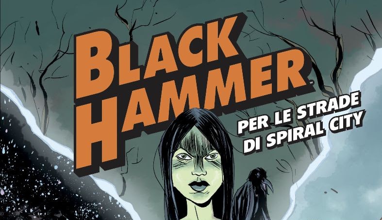 Black Hammer – Per le strade di Spiral City il quinto volume spin-off della serie in uscita