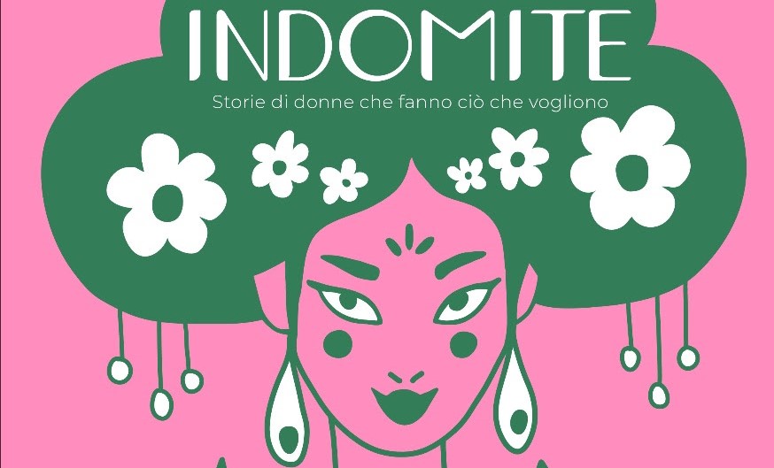 Esce Indomite - Edizione integrale, trenta ritratti di donne anticonformiste