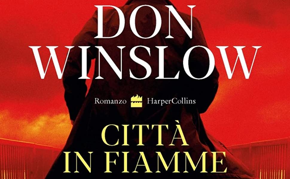 Città in fiamme, il nuovo libro di Don Winslow