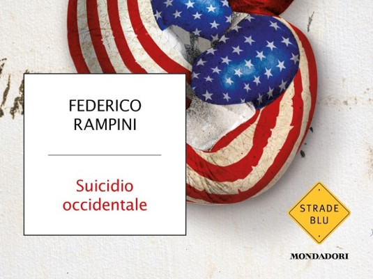 Nuovo libro Suicidio occidentale di Federico Rampini: perché la guerra ci ha colto impreparati