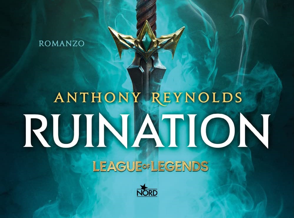 Libro Ruination, il romanzo di Anthony Reynolds ambientato nell'universo di League of Legends