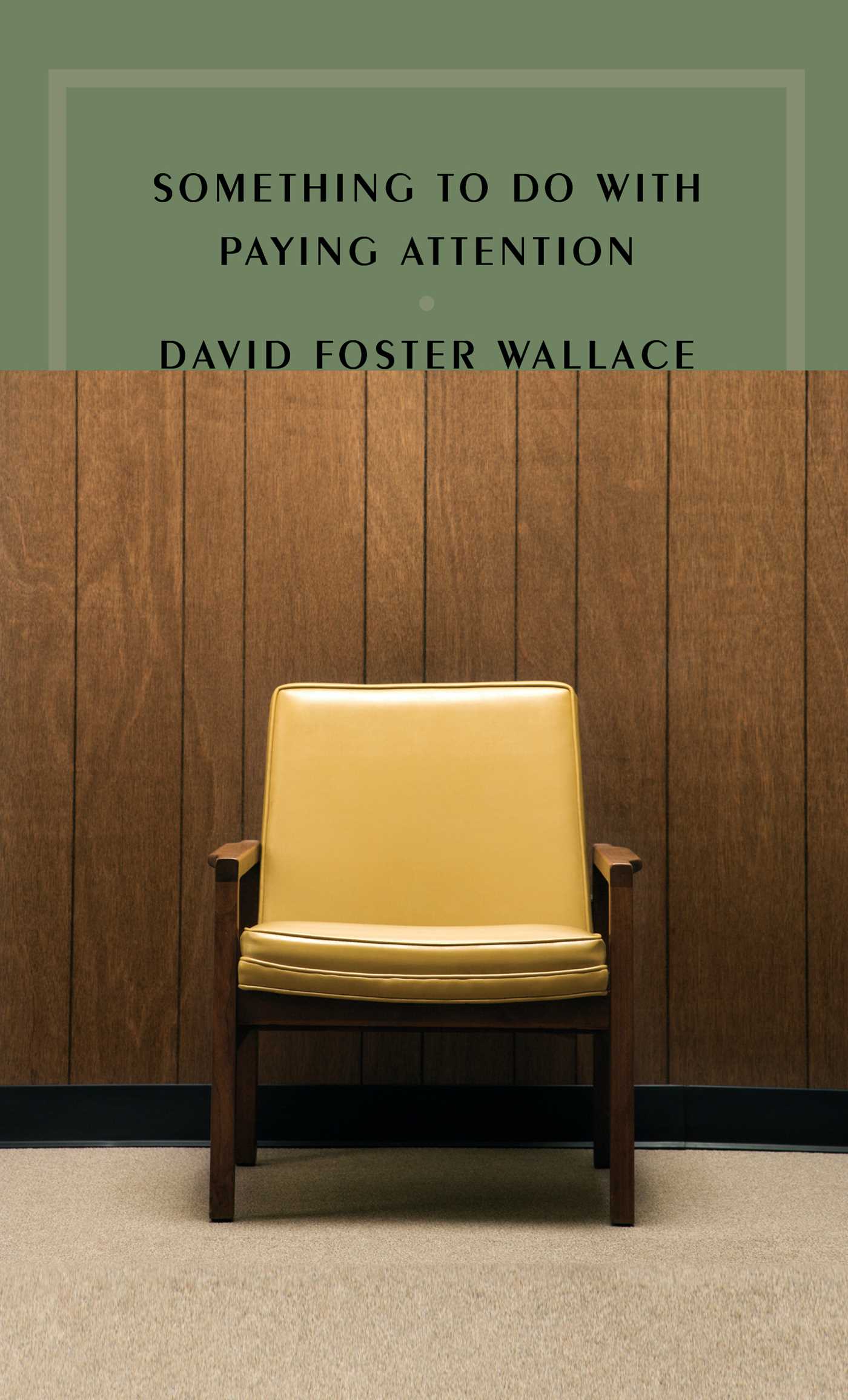 david-foster-wallace-libri-something-to-do-with-paying-attention-9781946022271_hr.jpg