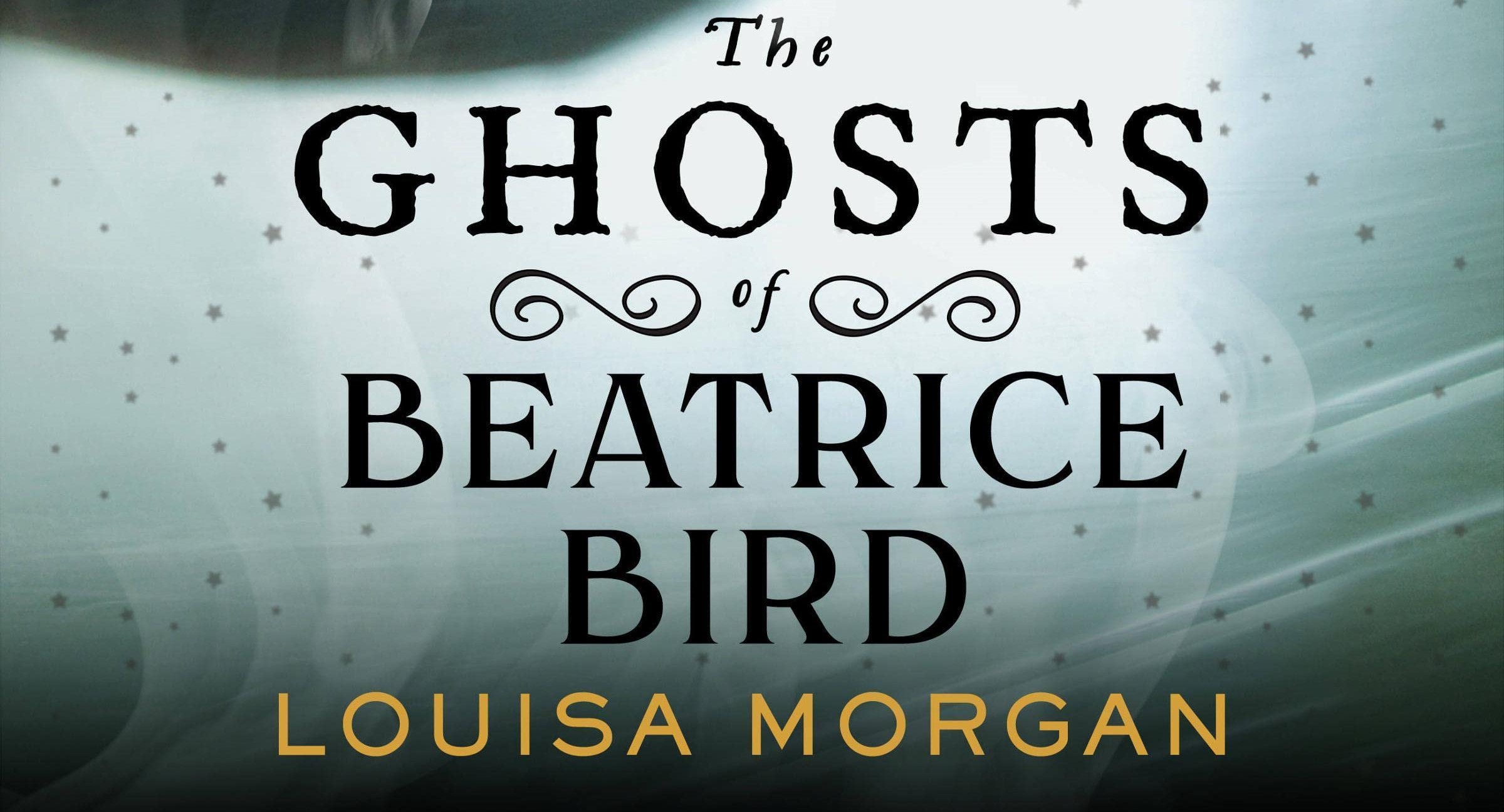 Libro The Ghosts of Beatrice Bird, il nuovo romanzo di Louisa Morgan: trama e uscita