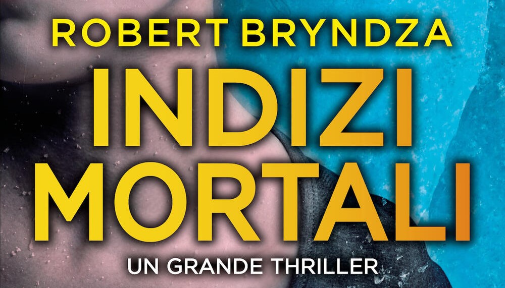 Libro Indizi mortali, il romanzo di Robert Bryndza: trama, uscita e recensioni