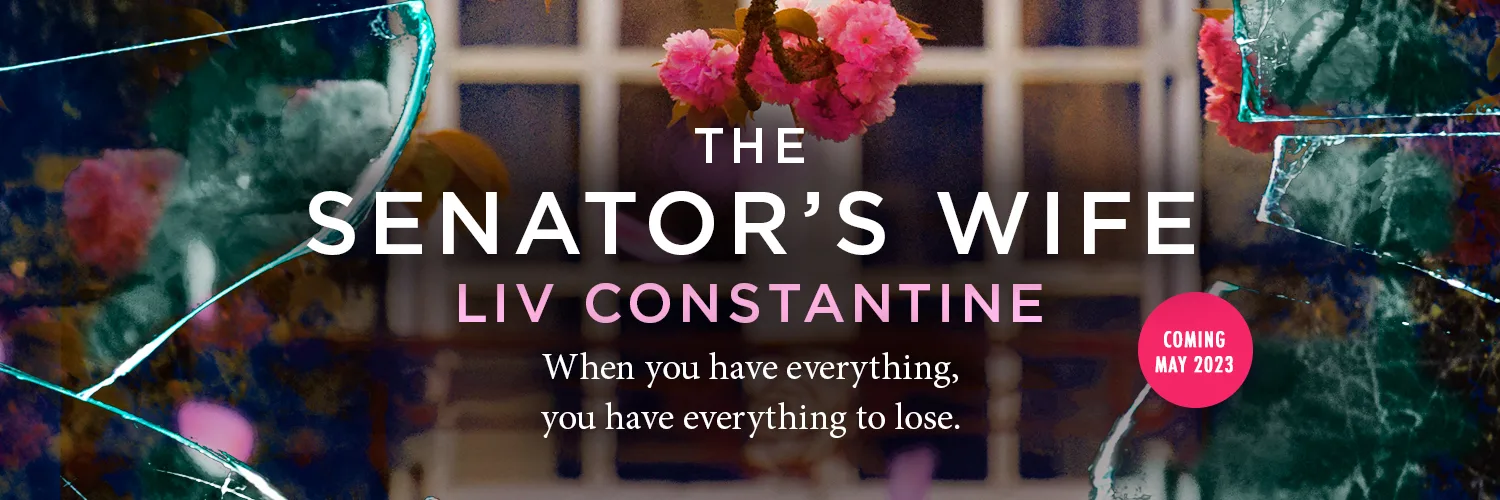 Libro The Senator's Wife, il nuovo romanzo di Liv Constantine: trama e recensioni