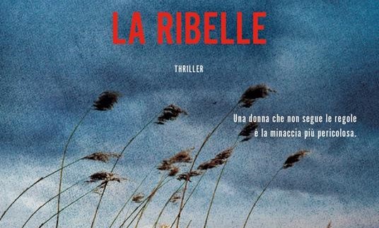 Libro La ribelle, il romanzo thriller di Linda Castillo in uscita: la trama