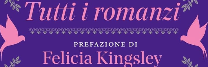 Da Ragione e sentimento a Orgoglio e pregiudizio: tutti i romanzi di Jane Austen