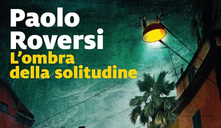 L’ombra della solitudine: il nuovo thriller di Paolo Roversi
