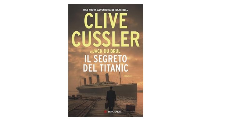 Il segreto del Titanic: una nuova avventura dell'universo di Clive Cussler