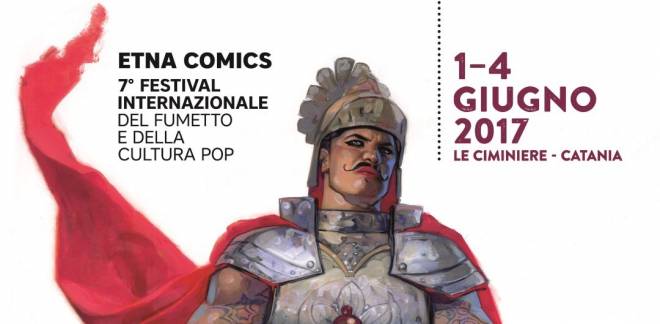 Etna Comics 2017, tanti ospiti prestigiosi: tra fumetto e cultura popolare