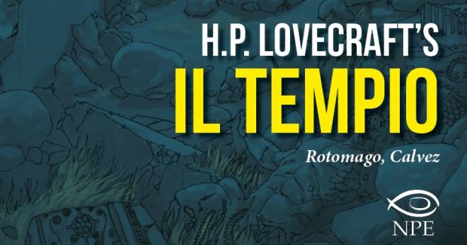 Recensione Il Tempio una storia di H.P. Lovecraft e Rotomago disegnato da Calvez Florent per NPE